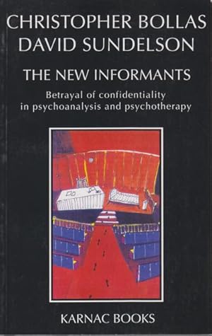 Seller image for The New Informants. Betrayal of Confidentiality in Psychoanalysis and Psychotherapy. for sale by Rnnells Antikvariat AB