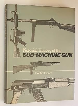 Imagen del vendedor de Pictorial History of the Sub-Machine Guin a la venta por Maynard & Bradley