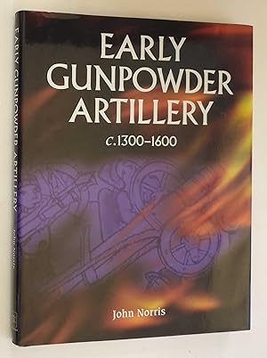 Seller image for Early Gunpowder Artillery c.1300-1600 for sale by Maynard & Bradley