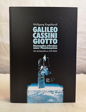 Galileo, Cassini, Giotto.: Raumsonden erforschen unser Planetensystem. [mit Multiplattform-CD-ROM].
