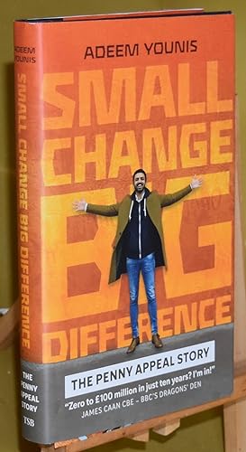 Small Change Big Difference - The Penny Appeal Story. First printing. Signed by Author
