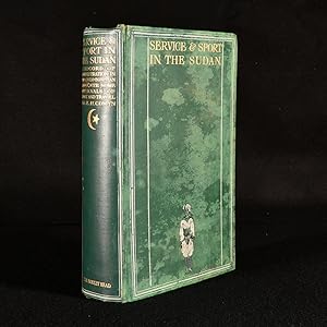 Service & Sport in the Sudan: A Record of Administration in the Anglo-Egyptian Sudan. With some I...