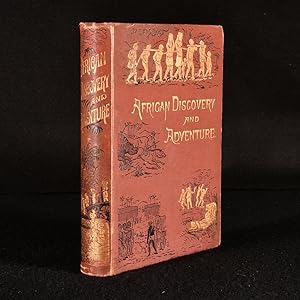 The Heroes of African Discovery & Adventure: From the Earliest Times to the Death of Livingstone