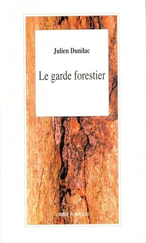 Bild des Verkufers fr Le garde forestier zum Verkauf von LIBRAIRIE GIL-ARTGIL SARL