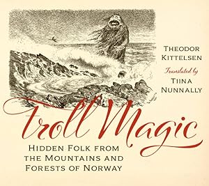 Imagen del vendedor de Troll Magic : Hidden Folk from the Mountains and Forests of Norway a la venta por GreatBookPricesUK