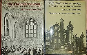 Seller image for The English School, Its Architecture And Organization 2 ( Two Volumes ) I 1370 - 1870 and II 1870 - 1970 for sale by Clarendon Books P.B.F.A.