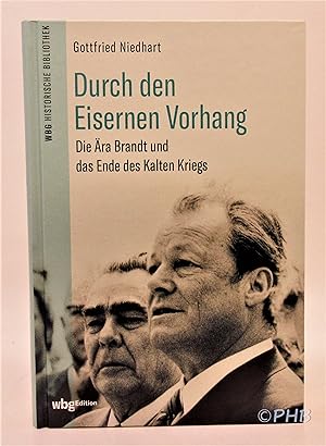 Immagine del venditore per Durch den Eisernen Vorhang: Die Ara Brandt und das Ende des Kalten Kriegs venduto da Post Horizon Booksellers