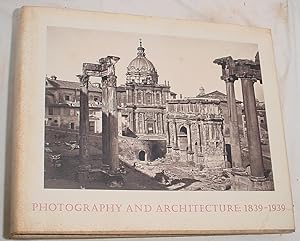 Seller image for Photography and Architecture 1839 - 1939 for sale by R Bryan Old Books