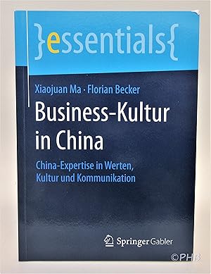 Immagine del venditore per Business-Kultur in China: China-Expertise in Werten, Kultur und Kommunikation venduto da Post Horizon Booksellers