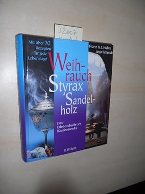 Weihrauch, Styrax, Sandelholz. Das Erlebnisbuch des Räucherwerks.