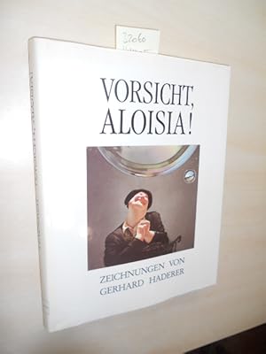 Vorsicht Aloisia!