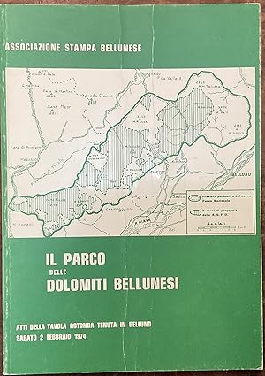 Il Parco delle Dolomiti Bellunesi. Atti della Tavola rotonda tenuta in Belluno, sabato 2 febbraio...