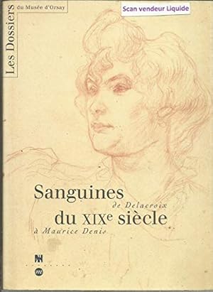 Seller image for Sanguines du XIXe sicle : De Delacroix  Maurice Denis, [exposition, Paris], 28 juin-25 septembre 1994, Muse d'Orsay for sale by Ammareal