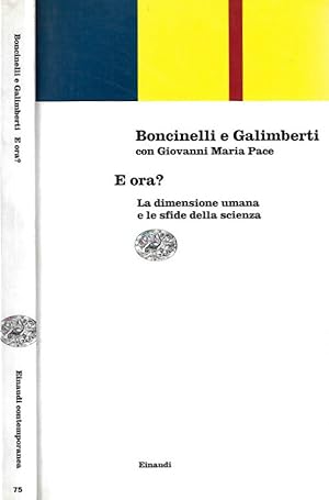 Image du vendeur pour E ora? La dimensione umana e le sfide della scienza mis en vente par Biblioteca di Babele