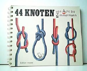 Seller image for 44 Knoten von Acht bis Zimmermann. for sale by Antiquariat Kirchheim