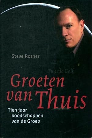 Seller image for Groeten van Thuis. Tien jaar boodschappen van de groep - Steve Rother for sale by Book Hmisphres