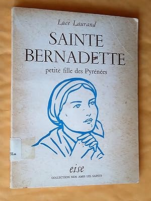 Seller image for Sainte Bernadette petite fille des Pyrnes for sale by Livresse