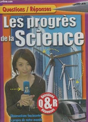 Seller image for Les progrs de la Science- Observations fascinantes  propos de notre monde (Collection "Questions/Rponses") for sale by Le-Livre