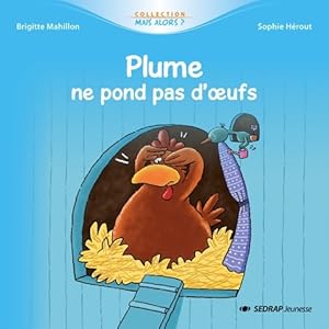 Bild des Verkufers fr Plume ne pond pas d'oeufs - Brigitte Mahillon zum Verkauf von Book Hmisphres