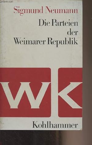 Image du vendeur pour Die Parteien der Weimarer Republik - "Geschichte und Gegenwart" mis en vente par Le-Livre