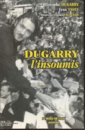 Bild des Verkufers fr Dugarry l'insoumis zum Verkauf von Le-Livre