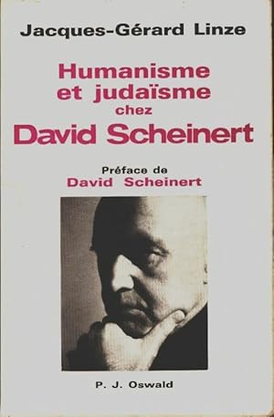 Humanisme et juda sme chez David Scheinert - Jacques-G rard Linze
