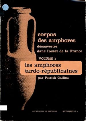 Corpus des amphores Tome I - Patrick Galliou