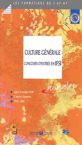 Image du vendeur pour Culture g?n?rale. Concours Entr?e IFSI - 5 ann?es ?preuves 1996/2000 - Aphp mis en vente par Book Hmisphres