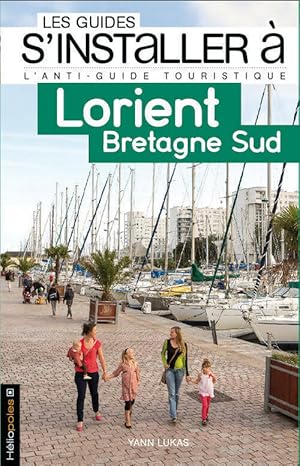 Bild des Verkufers fr S'installer ? Lorient Bretagne sud - Yann Lukas zum Verkauf von Book Hmisphres