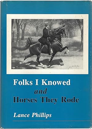 Seller image for FOLKS I KNOWED AND HORSES THEY RODE for sale by Columbia Books, ABAA/ILAB, MWABA