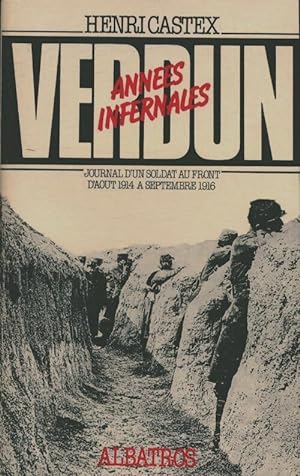Seller image for Verdun ann?es infernales : Lettres d'un soldat au front - Henri Castex for sale by Book Hmisphres