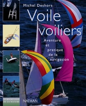 Image du vendeur pour Voile voiliers. Aventure et pratique de la navigation - Michel Deshors mis en vente par Book Hmisphres