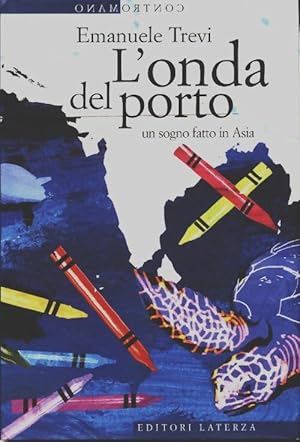 Seller image for L'onda del porto. Un sogno fatto in Asia - Emanuele Trevi for sale by Book Hmisphres
