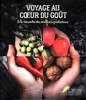 Voyage au coeur du gout. Prix d'excellence - Collectif