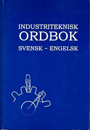 Insdustriteknisk ordbok svensk-engelsk - Collectif