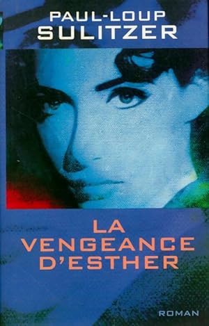 Image du vendeur pour La vengeance d'Esther - Paul-Loup Sulitzer mis en vente par Book Hmisphres