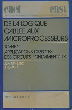 Image du vendeur pour De la logique c?bl?e aux microprocesseurs Tome II : Applications directes des circuits fondamentaux - Collectif mis en vente par Book Hmisphres