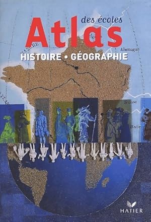 Atlas des écoles histoire - géographie cycle 3 - Sophie Le Callennec