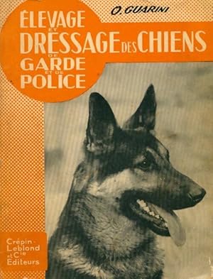 Seller image for Elevage et dressage des chiens de garde et de police - O. Guarini for sale by Book Hmisphres