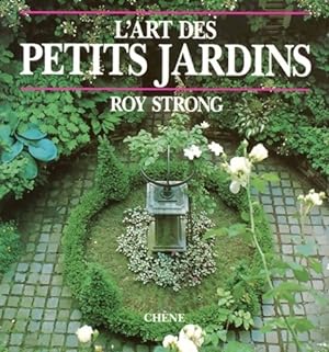 L'art des petits jardins - Roy Strong