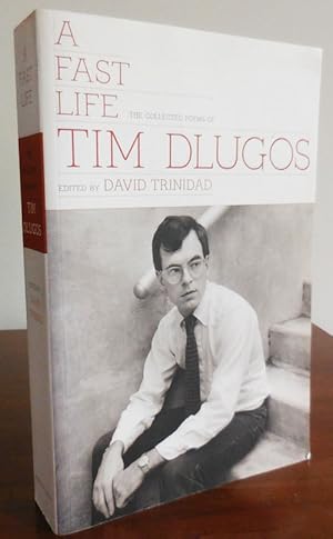 Seller image for A Fast Life: The Collected Poems of Tim Dlugos for sale by Derringer Books, Member ABAA