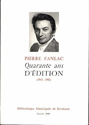 Quarante ans d'édition 1943-1983 - Pierre Fanlac