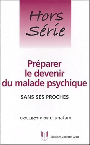 Pr?parer le devenir du malade psychique - Unafam