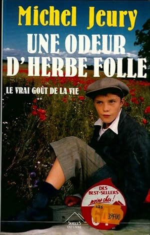 Image du vendeur pour Le vrai go?t de la vie Tome Ii : Une odeur d'herbe folle - Michel Jeury mis en vente par Book Hmisphres