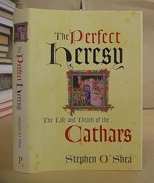 The Perfect Heresy - The Life And Death Of The Cathars