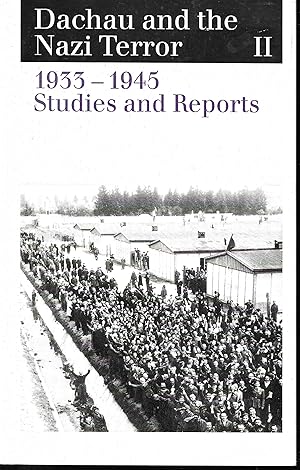 Dachau and the Nazi Terror II : 1933-1945 Studies and Reports