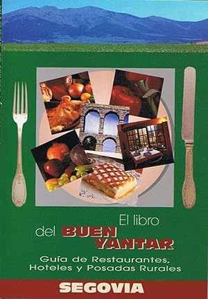 Bild des Verkufers fr EL LIBRO DEL BUEN YANTAR. Gua de Restaurantes, Hoteles y Posadas Rurales de Segovia zum Verkauf von Librera Torren de Rueda