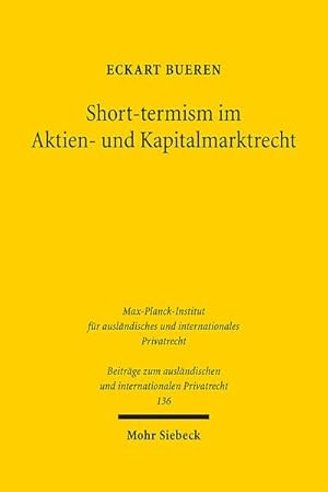 Immagine del venditore per Short-termism im Aktien- und Kapitalmarktrecht : Ideengeschichte, Rechtsvergleichung, Rechtskonomie venduto da AHA-BUCH GmbH