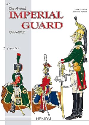 Bild des Verkufers fr French Imperial Guard 1800-1815 : Cavalry zum Verkauf von GreatBookPrices