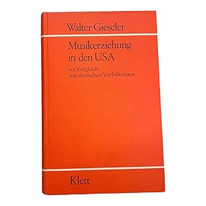 Immagine del venditore per MUSIKERZIEHUNG IN DEN USA IM VERGLEICH MIT DEUTSCHEN VERHLTNISSEN. venduto da Nostalgie Salzburg